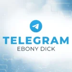 Accès au canal Telegram Ebony Dick